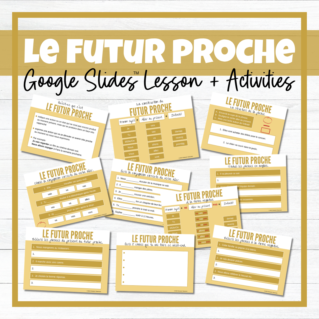 Le Futur Proche - French Near Future Tense - Google Slides™ Lesson + Activities