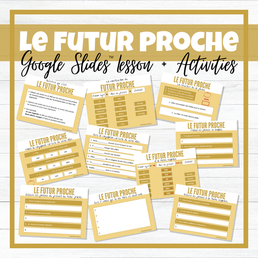 Le Futur Proche - French Near Future Tense - Google Slides™ Lesson + Activities