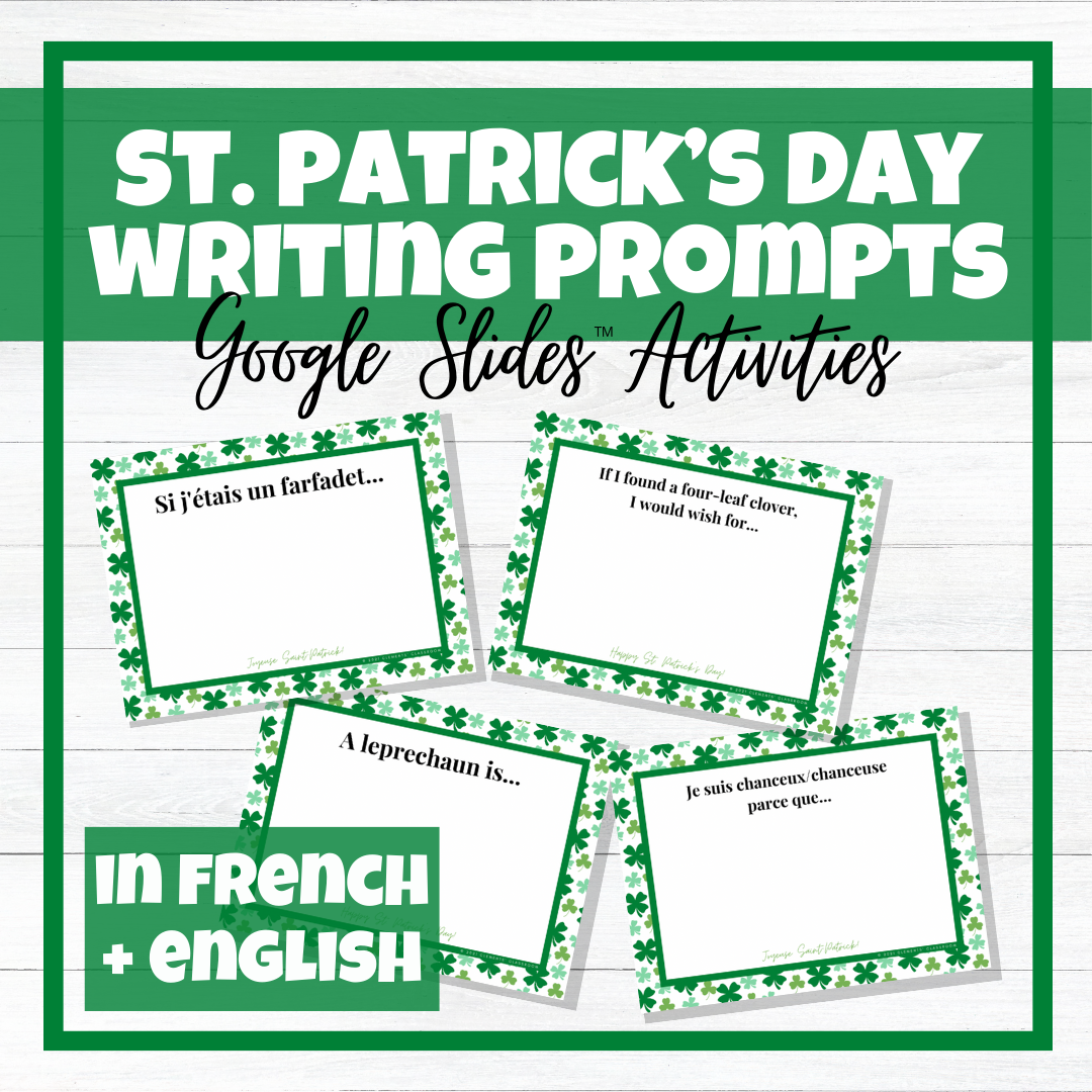 Saint-Patrick/St. Patrick's Day - Google Slides™ Writing Prompts -French/English