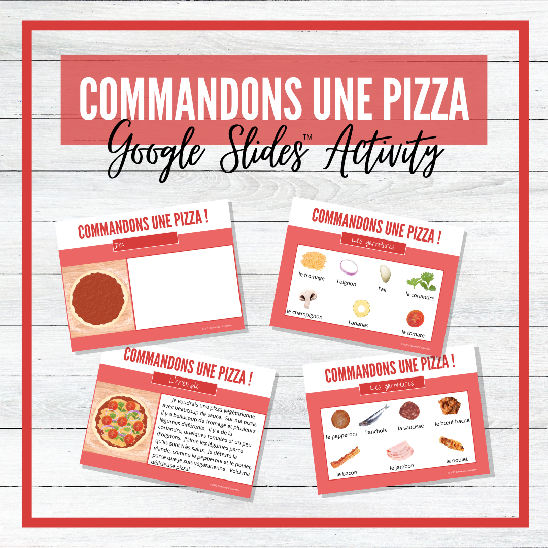 Commandons une pizza! - Make/Describe a Pizza in French -Google Slides™ Activity