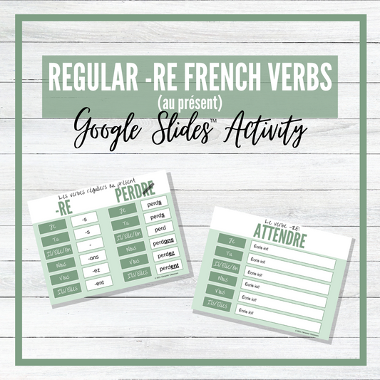 Regular -RE French Verbs (au présent) - Google Slides™ Mini-Lesson & Activity