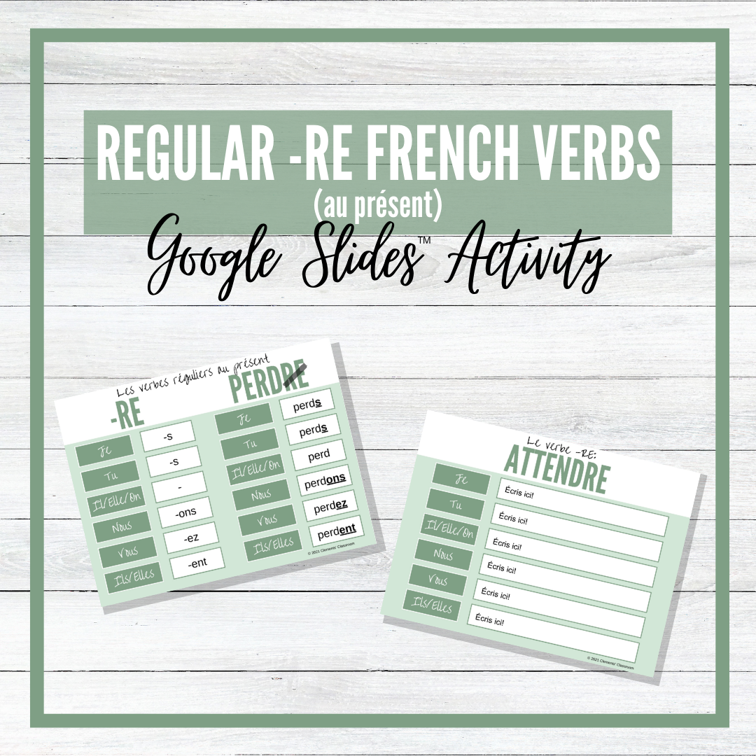 Regular -ER, -IR, & -RE French Verbs (au présent) - Google Slides™ - BUNDLE!