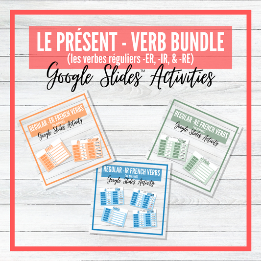 Regular -ER, -IR, & -RE French Verbs (au présent) - Google Slides™ - BUNDLE!